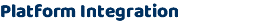 Platform Integration