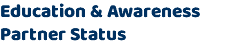Education & Awareness Partner Status